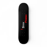 I Stay Fresh skateboards