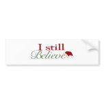 I Still Believe (In Santa) bumper stickers