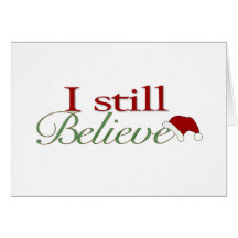 I Still Believe In Santa Greeting Cards