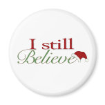 I Still Believe (In Santa) Magnet