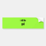 i still like god bumper sticker