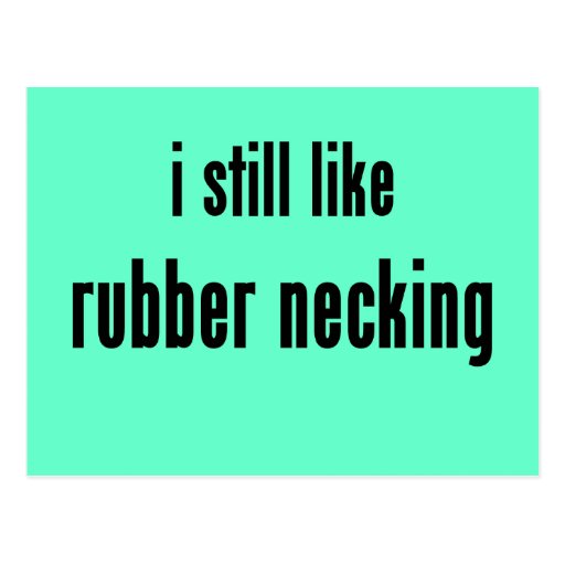 i still like rubber necking post cards