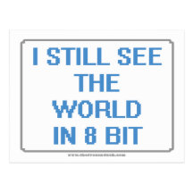 I Still See the World in 8 Bit Postcard