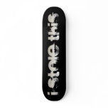 I stole this skateboards