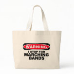 I Stop For Marching Bands bags