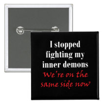 I stopped fighting my inner demons pinback button