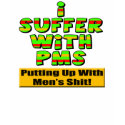 I Suffer With PMS T-Shirt