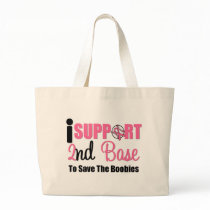 I Support 2nd Base To Save The Boobies Bags