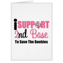 I Support 2nd Base To Save The Boobies