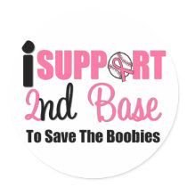 I Support 2nd Base To Save The Boobies