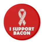 I Support Bacon magnets