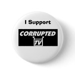 I Support Corrupted TV Button