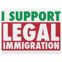 I Support Legal Immigration Flyers