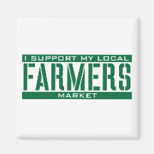 I Support my local Farmers Market Magnet