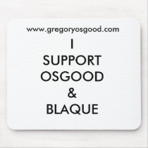 I SUPPORT OSGOOD & BLAQUE Mousepad