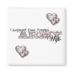 I Support Our Troops/Army Wife-Magnet