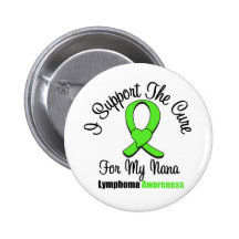 I Support The Cure For My Nana Pinback Buttons