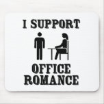 I Support The Office Romance Mousepads
