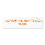 I SUPPORT THE RIGHT TO ARM BEARS bumper stickers