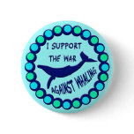 I SUPPORT THE WAR AGAINST WHALING buttons
