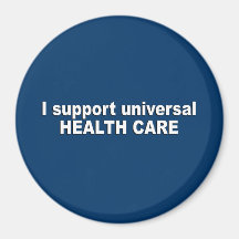 I support universal health care refrigerator magnet