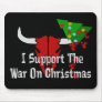I Support War On Christmas Mouse Pads
