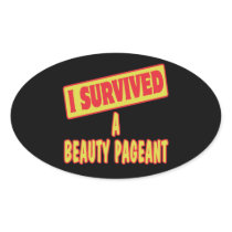 I SURVIVED A BEAUTY PAGEANT OVAL STICKER