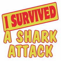 I SURVIVED A SHARK ATTACK ACRYLIC CUT OUT
