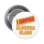 I SURVIVED ALGEBRA CLASS BUTTONS