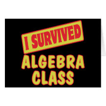 I SURVIVED ALGEBRA CLASS CARD
