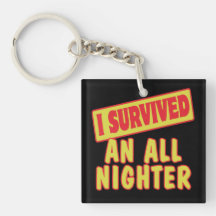 I SURVIVED AN ALL NIGHTER