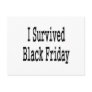 I survived Black Friday! Show everyone you made it