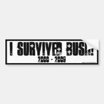 I Survived Bush - Bumper Sticker