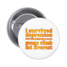 I Survived Depression - Now Gonna Climb Mt Everest Button