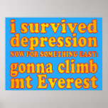 I Survived Depression - Now Gonna Climb Mt Everest posters