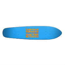 I Survived Depression - Now Gonna Climb Mt Everest Skate Deck