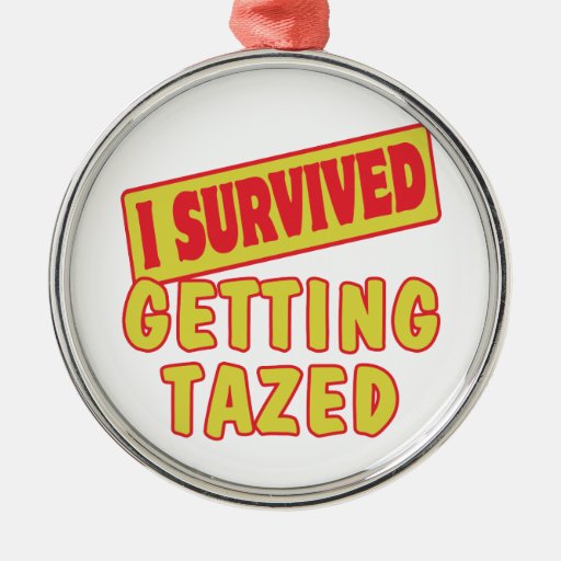 I SURVIVED GETTING TAZED CHRISTMAS ORNAMENTS
