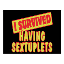 I SURVIVED HAVING SEXTUPLETS POST CARDS