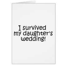 I Survived My Daughter's Wedding Greeting Cards