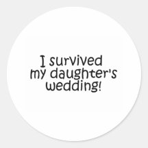 I Survived My Daughter's Wedding Stickers