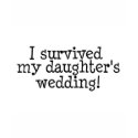 I Survived My Daughter's Wedding t-shirts
