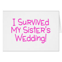 I Survived My Sisters Wedding Pink Card
