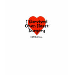 I Survived Open Heart Surgery t-shirts
