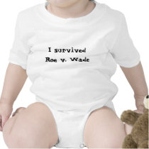 I survived Roe v. Wade t-shirts