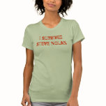 I SURVIVED STEVE NOLAN t-shirts