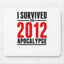 I Survived the 2012 Apocalypse! Mouse Pad