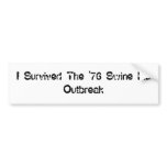 I Survived The '76 Swine Flu Outbreak bumper stickers