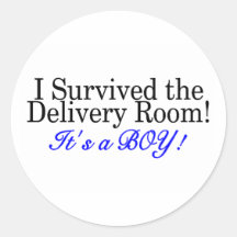 I Survived The Delivery Room Its A Boy Round Sticker