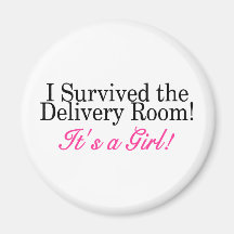 I Survived The Delivery Room Its A Girl Magnet