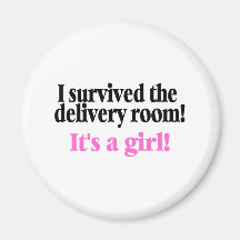 I Survived The Delivery Room Its A Girl Magnets